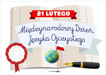 MIĘDZYNARODOWY DZIEŃ JĘZYKA OJCZYSTEGO.